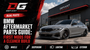 BMW Aftermarket Parts Guide: First Mods for a Cleaner Build