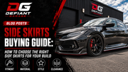 Side Skirts Buying Guide: How to Choose the Right Side Skirts for Your Build